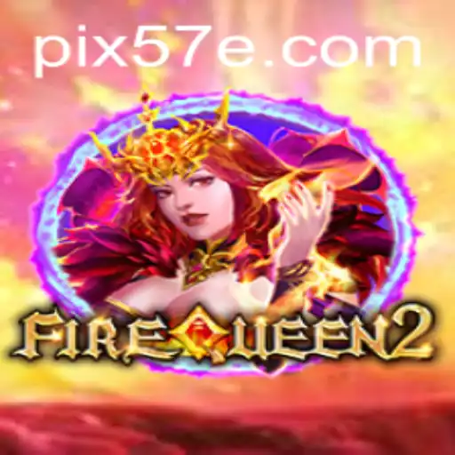 Descubra o Mundo de FireQueen2: Aventuras e Desafios no Universo 57E.COM