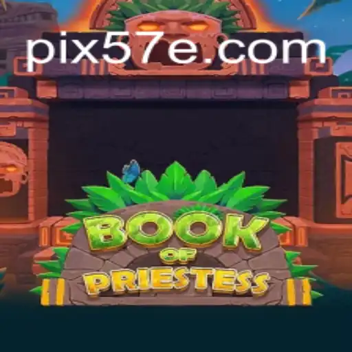 Book of Priestess: A Fascinante Jornada no Universo do 57E.COM